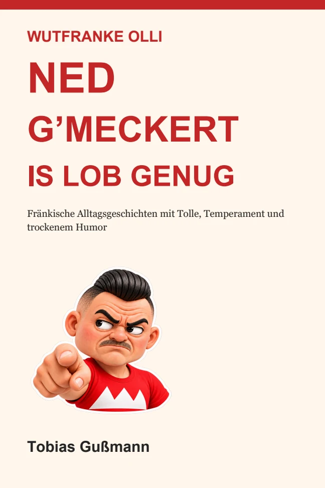 German book cover: Wutfranke Olli – Ned g’meckert is Lob genug, by Tobias Gußmann.