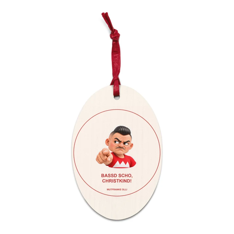 Christmas ornament – Bassd scho, Christkind!